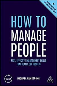 How to Manage People: fast, effective management skills that really get results