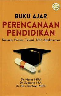 Buku Ajar Perencanaan Pendidikan : Konsep, proses, teknik dan aplikasinya