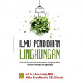 Ilmu Pendidikan Lingkungan : Mendidik dengan hati dan senyuman, mengubah sikap perilaku pembelajaran lingkungan