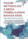 Ragam Metodologi dan Media Pembelajaran Bahasa Arab : Super Efektif, Kreatif, dan Inovatif